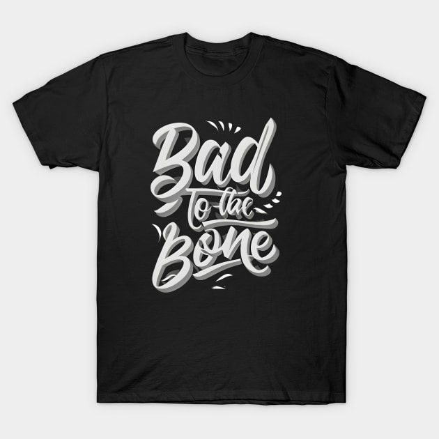 Bad To The Bone T-Shirt by RezTech